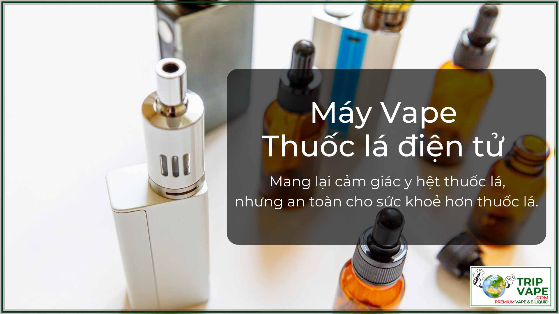 Máy Vape là thiết bị để sử dụng thuốc lá điện tử.